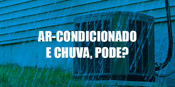 ar-condicionado-chuva Pode???Ar tech reasponde